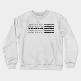 "Courage over Comfort" Text Crewneck Sweatshirt